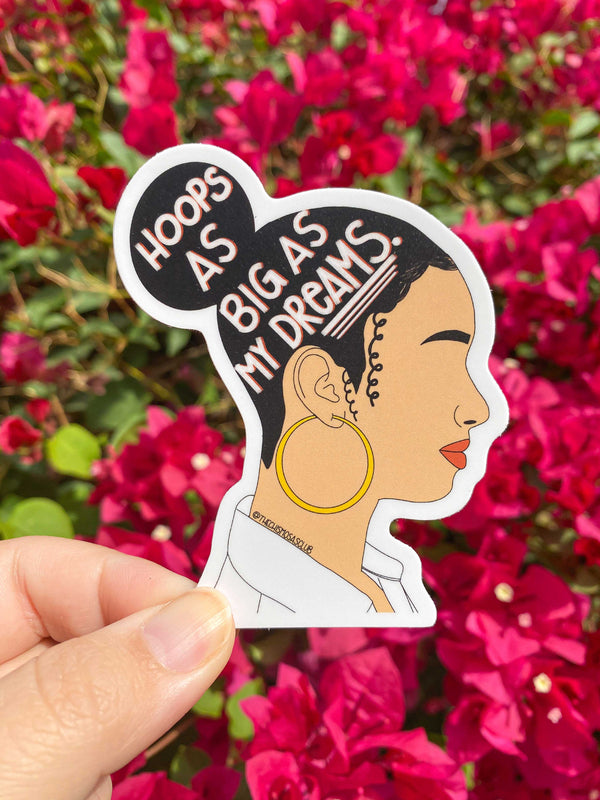 Hoops As Big As My Dreams Sticker - A
